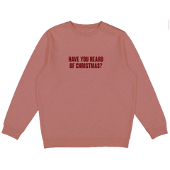 Have You Heard of Christmas Crewneck front