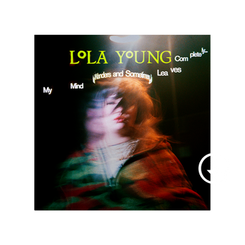 Lola Young - My Mind Wanders & Sometimes Leaves Completely - Digital Album